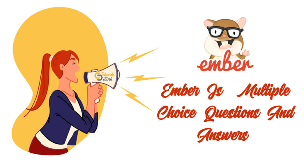 Ember Js MCQ Quiz (Multiple Choice Questions And Answers)